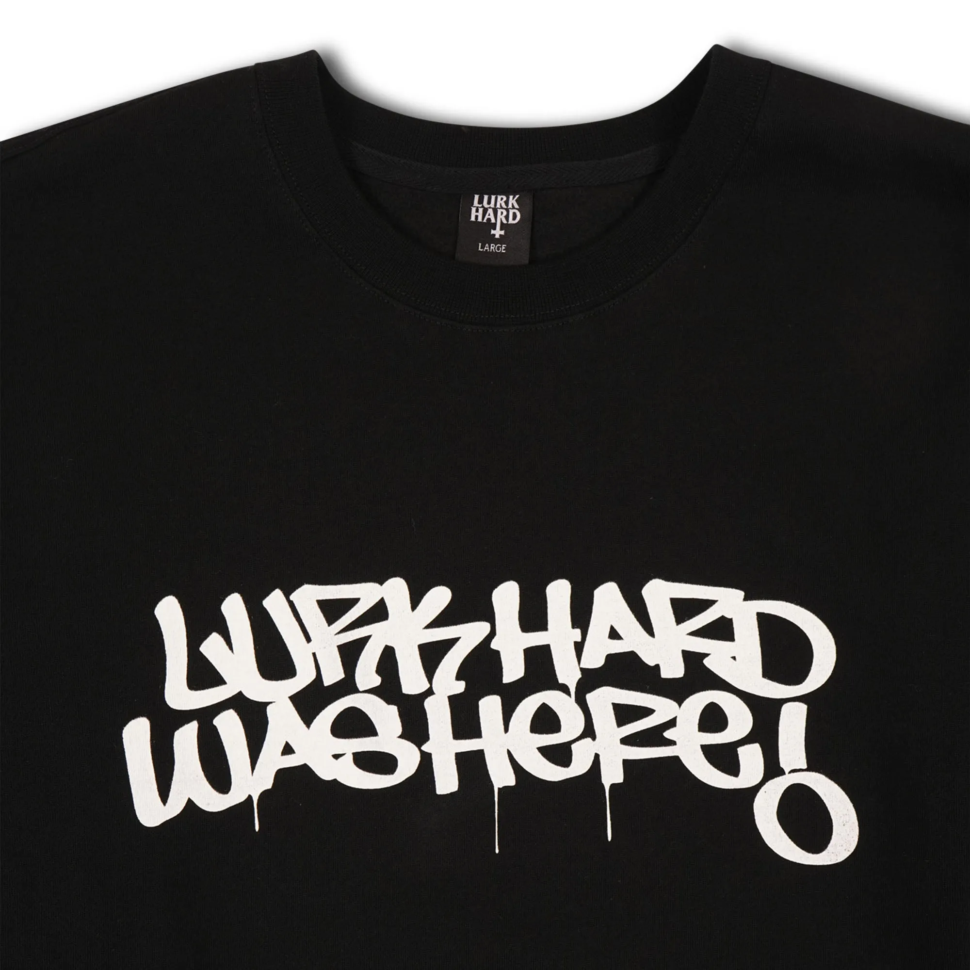 Lurk Hard Wuz Here Crewneck Black